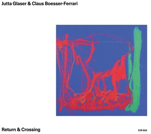Jutta Glaser / Claus Boesser-Ferrari - Return And Crossing