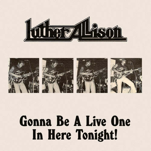 Luther Allison - Gonna Be a Live One in Here Tonight!