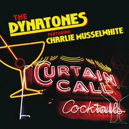 Dynatones/ Charlie Musselwhite - Curtain Call