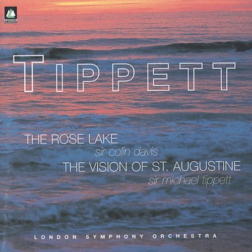 Tippett/ Shirley-Quirk/ Lso/ Davis - Rose Lake/Vision of St. Augustine