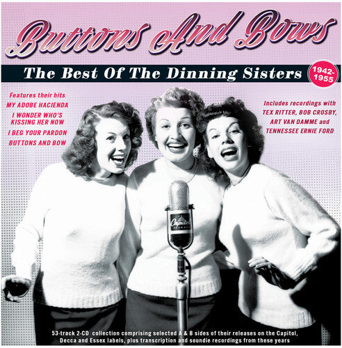 Dinning Sisters - Buttons And Bows:the Best Of The Dinning Sisters 1942-55