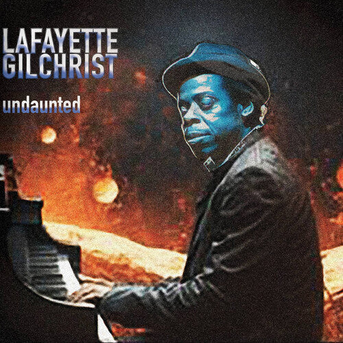 Lafayette Gilchrist - Undaunted