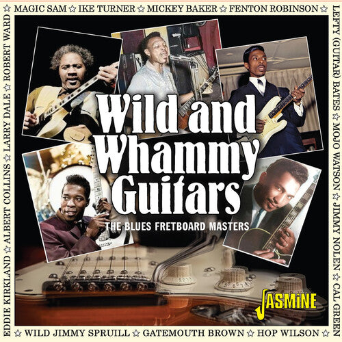 Wild & Whammy Guitars: The Blues Fretboard Masters - Wild & Whammy Guitars: The Blues Fretboard Masters / Various