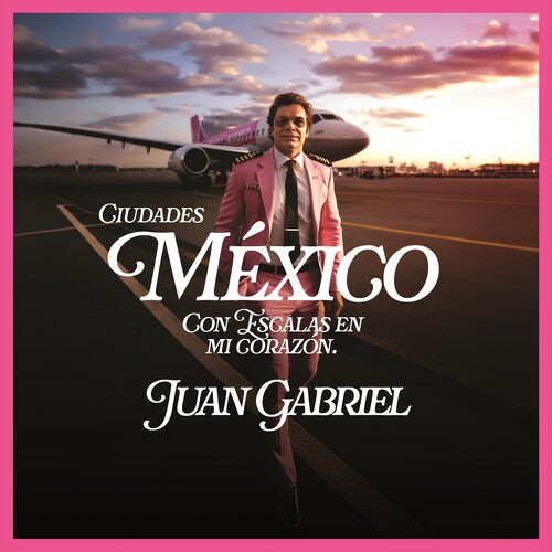 Juan Gabriel - Mexico Con Escalas En Mi Corazsn (Ciudades)