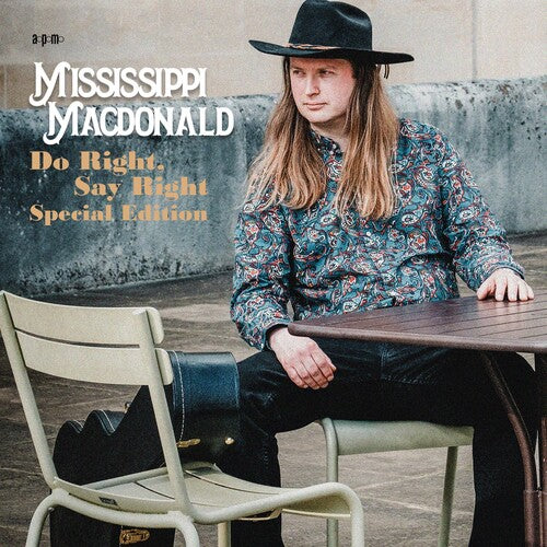 Mississippi Macdonald - Do Right Say Right - Special Edition