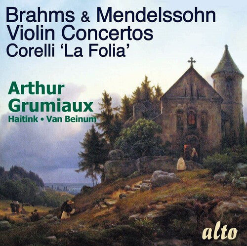 Arthur Grumiaux - Brahms & Mendellsohn Violin Concertos; Corelli La Follia