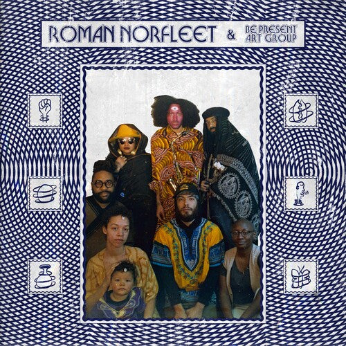 Norman Norfleet & Be Present Art Group - Roman Norfleet & Be Present Art Group
