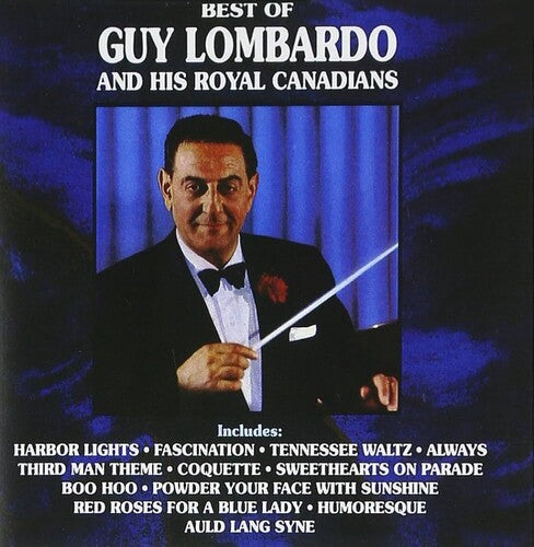 Guy Lombardo - Best Of Guy Lombardo And His Royal Canadians