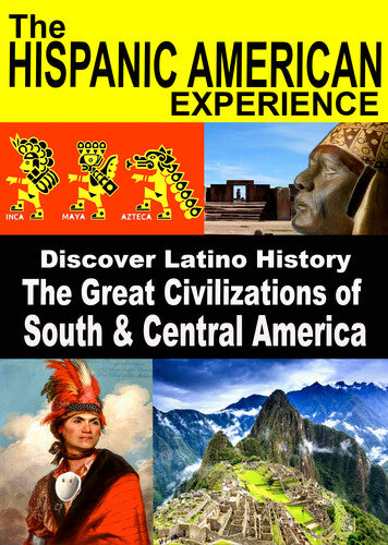The Great Civilizations of South & Central America - Discover Latino History