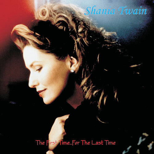 Shania Twain - The First Time ... for the Last Time (Canadian Edition)