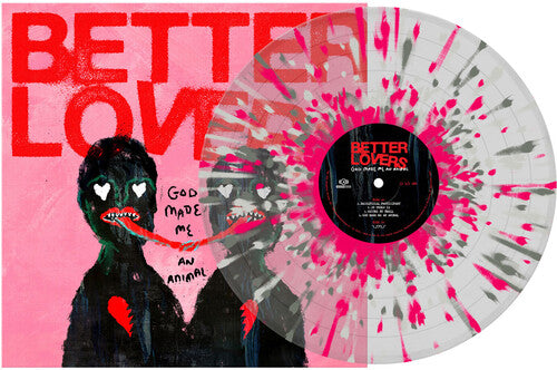 Better Lovers - God Made Me an Animal - Clear W/ Silver Pink & White Splatter