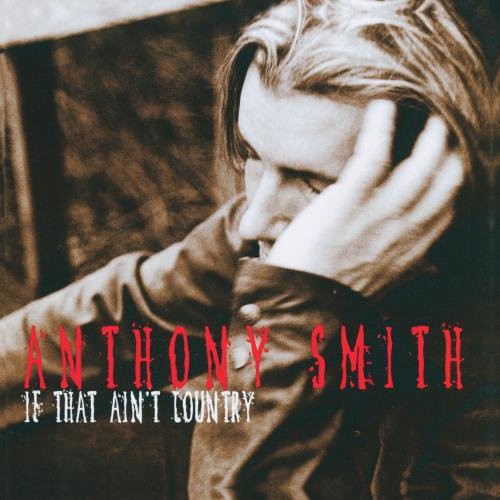 Anthony Smith - If That Ain't Country