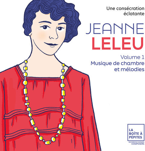 Marie-Laure Garnier - Jeanne Leleu: Une consecration eclatante. Vol. 1: Musique de chambre