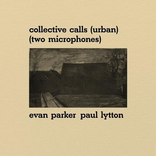 Evan Parker / Paul Lytton - Collective Calls (Urban) (Two Microphones)
