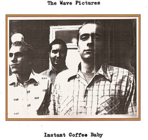 Wave Pictures - Instant Coffee Baby