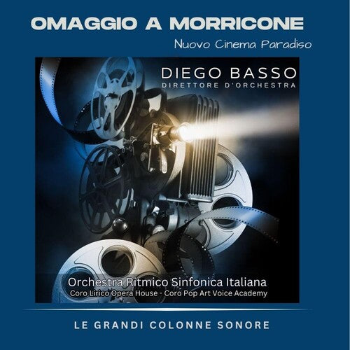 Diego Basso / Orchestra Ritmo Sinfonica Italiana - Omaggio A Morricone: Le Grandi Colonne Sonore