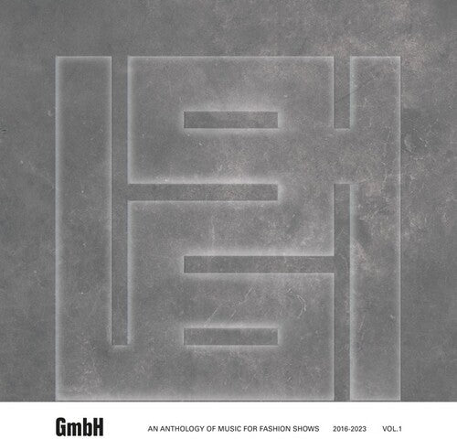 Gmbh: Anthology of Music for Fashion Shows 1/ Var - GmbH: An Anthology of Music for Fashion Shows 2016-2023, Vol.1