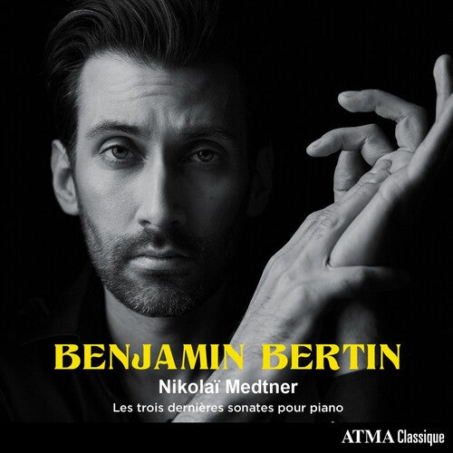 Benjamin Bertin - Nikolao Medtner: Les Trois Dernihres Sonates Pour