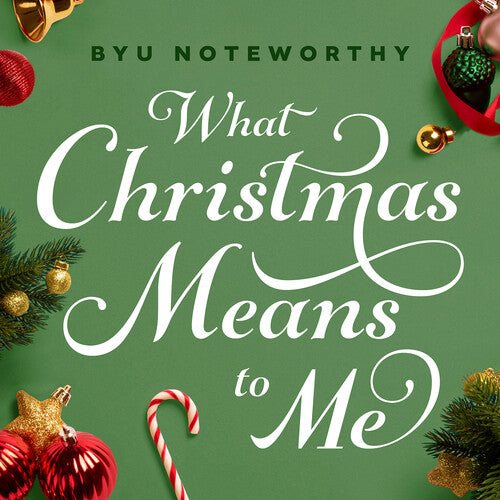 Byu Noteworthy - What Christmas Means to Me
