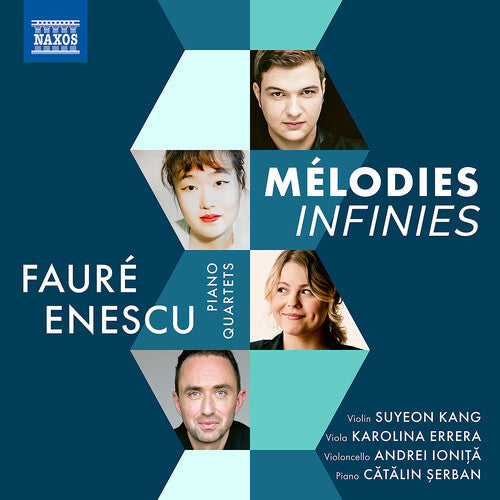Enescu/ Faure/ Serban - Melodies Infinies - Piano Quartets