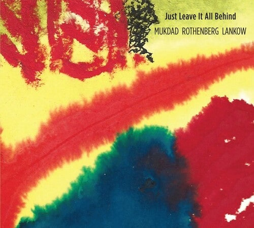 Mukdad Rothenberg Lankow - Just Leave It All Behind