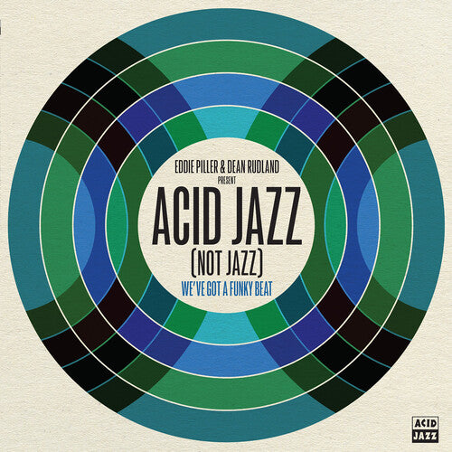 Eddie Piller & Dean Rudland Present: Acid Jazz - Eddie Piller & Dean Rudland present: Acid Jazz (Not Jazz): We've Got A