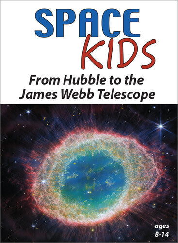 Space Kids: From Hubble To The James Webb Telescope
