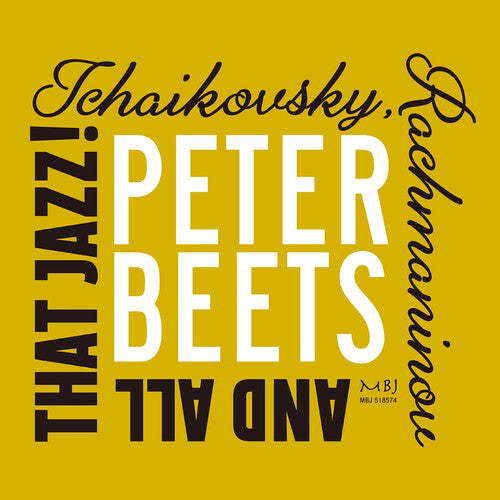 Peter Beets - Tchaikovsky Rachmaninoff & All That Jazz