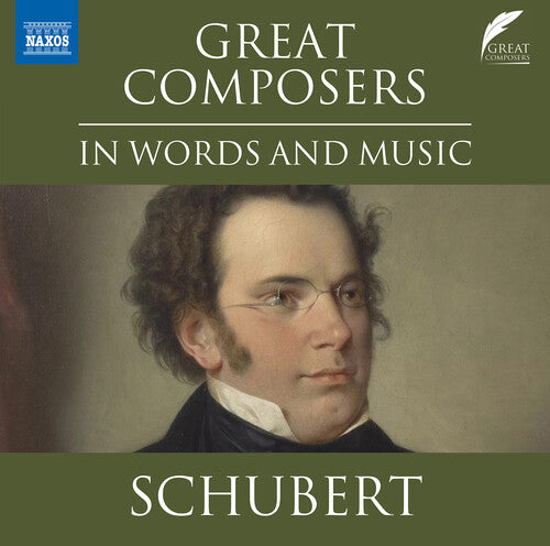 Franz Schubert - Great Composers in Words & Music - Franz Schubert
