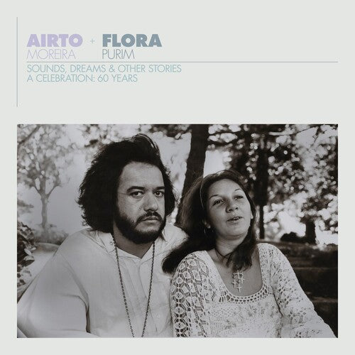 Airto Moreira - Airto & Flora - A Celebration: 60 Years - Sounds Dreams & Other Storie