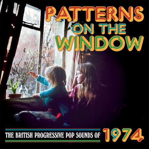 Patterns on the Window: British Progressive Pop - Patterns On The Window: The British Progressive Pop Sounds Of 1974 / Various