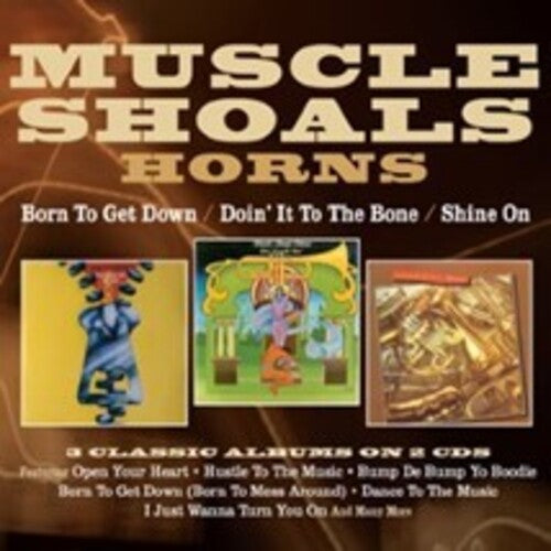 Muscle Shoals Horns - Born To Get Down / Doin' It To The Bone / Shine