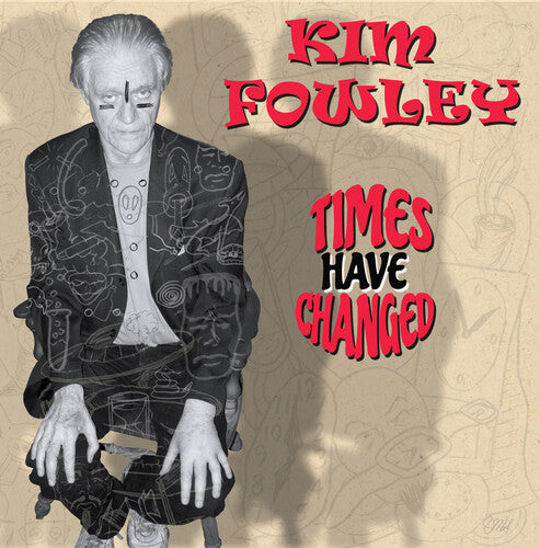 Kim Fowley - Times Have Changed