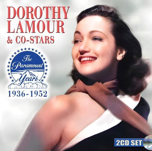 Dorothy Lamour - Dorothy Lamour & Co-stars:the Paramount Years 1936-1952
