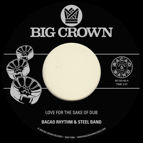 Bacao Rhythm & Steel Band - Love For The Sake Of Dub B/w Grilled