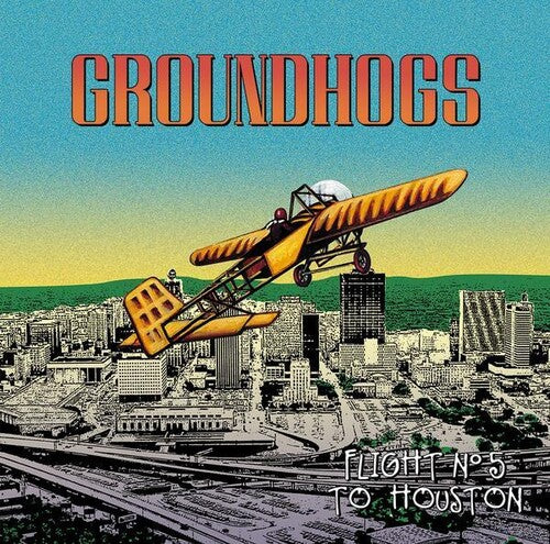 Groundhogs - Flight N5 To Houston