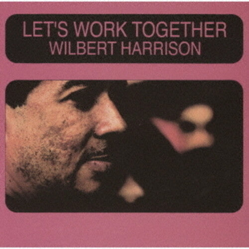 Wilbert Harrison - Let's Work Together
