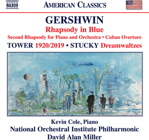 Gershwin/ Stucky/ Miller - Rhapsody in Blue Cuban Overture Second Rhapsody