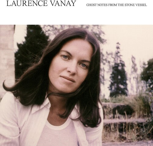 Laurence Vanay - Ghost Notes From The Stone Vessel