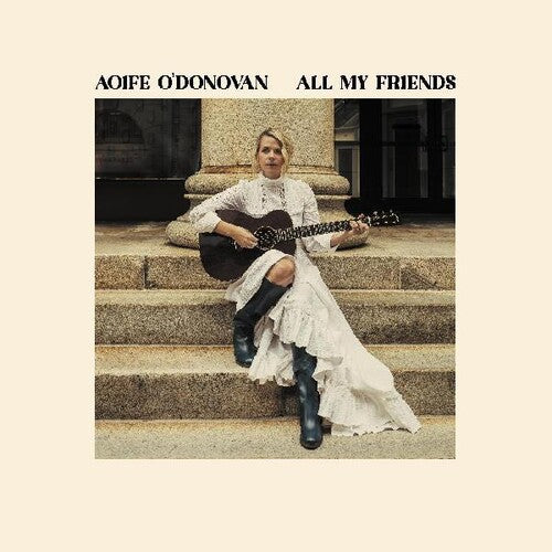 Aoife O'Donovan - All My Friends