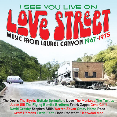 I See You Live on Love Street: Music From Laurel - I See You Live on Love Street: Music From Laurel Canyon 1967-1975