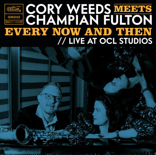 Cory Weeds - Cory Weeds Meets Champian Fulton: Every Now And Then (Live At OCL   Studios)