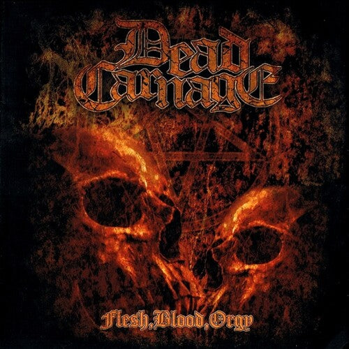 Dead Carnage - Flesh Blood Orgy