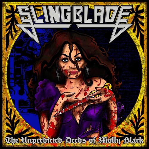Slingblade - The Unpredicted Deeds Of Molly Black