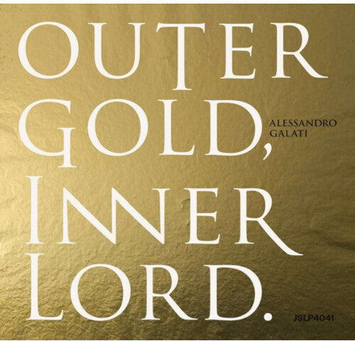 Alessandro Galati - Outer Gold, Inner Lord.