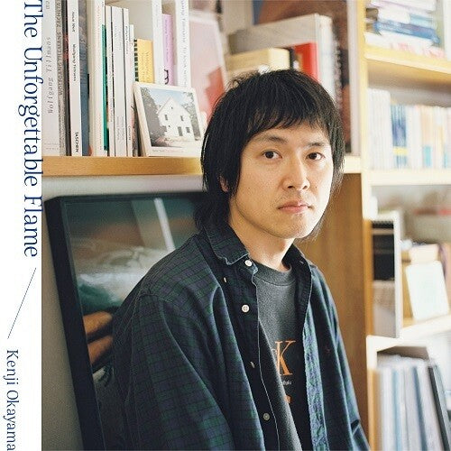 Kenji Okayama - The Unforgettable Flame