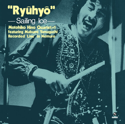 Motonhiko Hino - Ryuhyo -Sailing Ice- (Premium Reissue Collection)