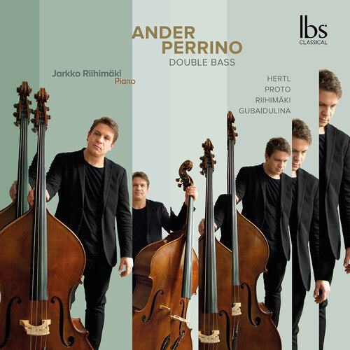 Gubaidulina/ Hertl/ Riihimaki - Ander Perrino - Double Bass