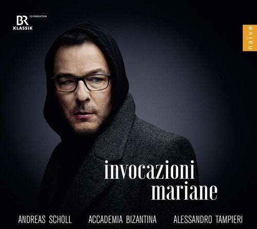 Andreas Scholl - Invocazioni Mariane