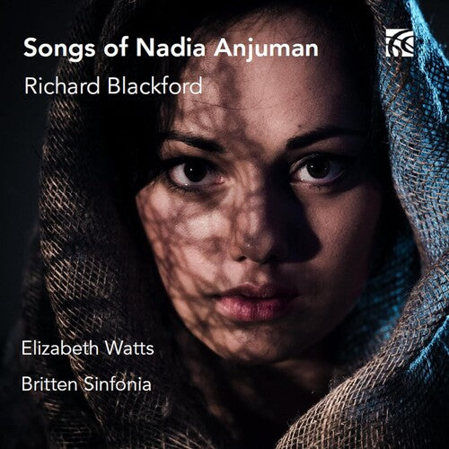 Blackford/ Sinfonia/ Watts - Blackford: Songs of Nadia Anjuman